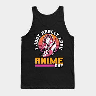 I Just Really Love Anime Merch Anime Girl Otaku Gift Anime Tank Top